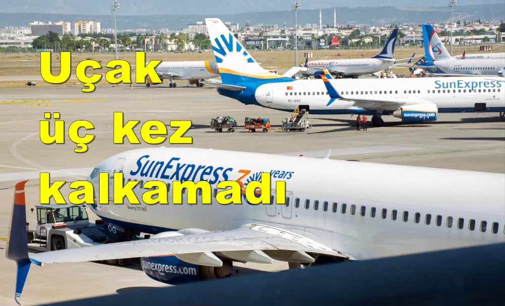 SunExpress yolcuları korku dolu anlar yaşadı