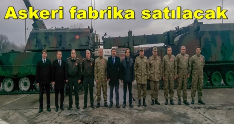 Askeri fabrika satılacak