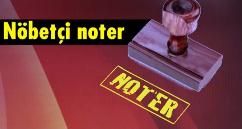 Nöbetçi noter sorgulama nasıl yapılır?