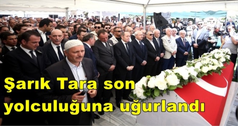 Şarık Tara son yolculuğuna uğurlanıyor