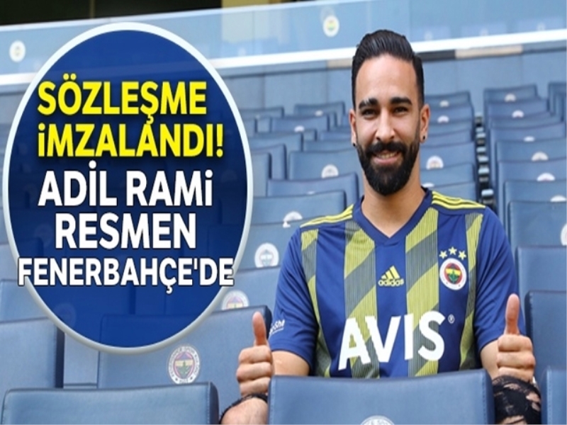 Adil Rami resmen Fenebahçe