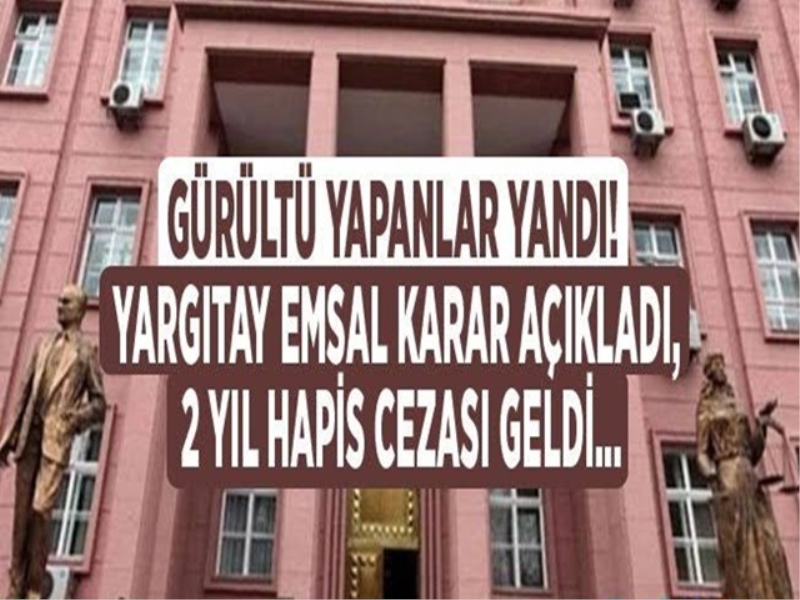 Gürültü yapanlara 2 yıl hapis cezası