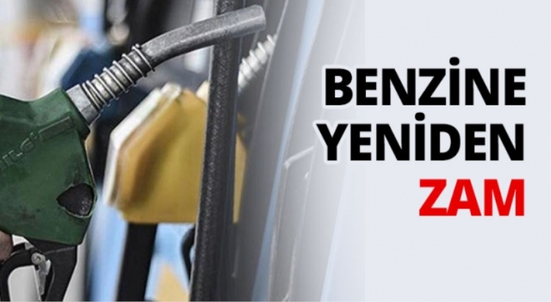 Benzine zam geldi