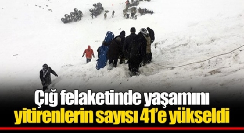 Çığ felaketinde 41 kişi yaşamını yitirdi