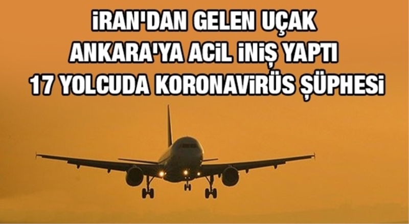 İran uçağı koronavirüs şüphesiyle Ankara