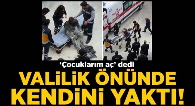 Valilik önünde kendini yaktı