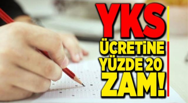 YKS ücretine yüzde 20 zam
