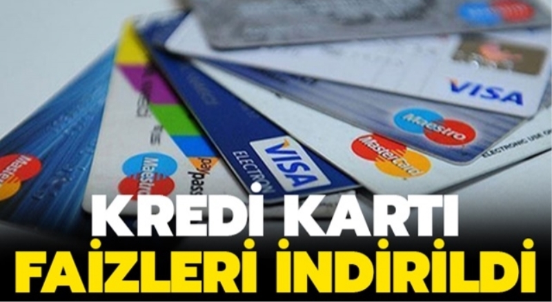 Kredi kartı faizleri indirildi
