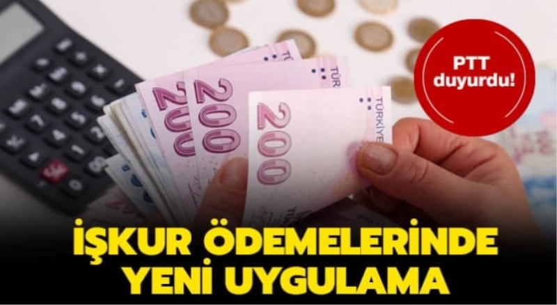 İŞKUR ödemelerinde yeni uygulama