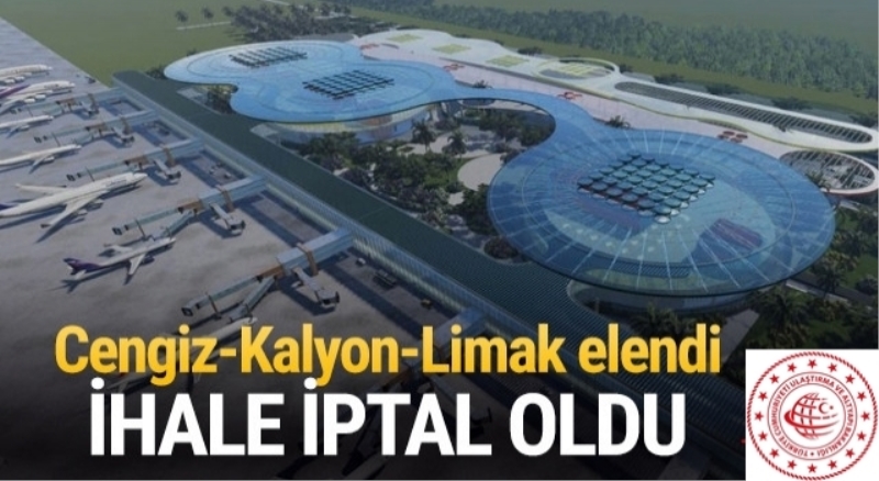 Cengiz, Limak ve Kalyon elendi, ihale yeniden yapılacak