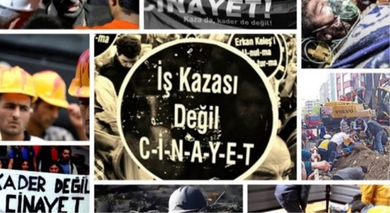 Haziranda 188 işçi, iş cinayetlerinde can verdi
