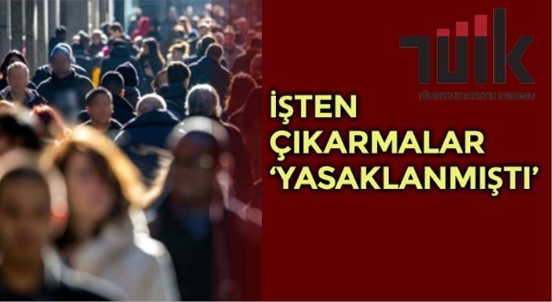 1 ayda 250 bin kişi işsiz kaldı