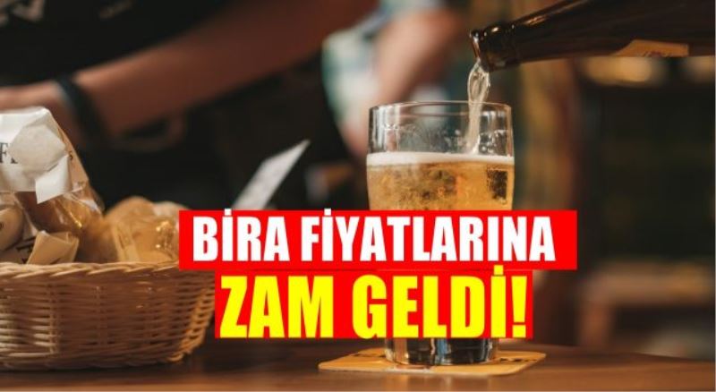 Biraya zam geldi