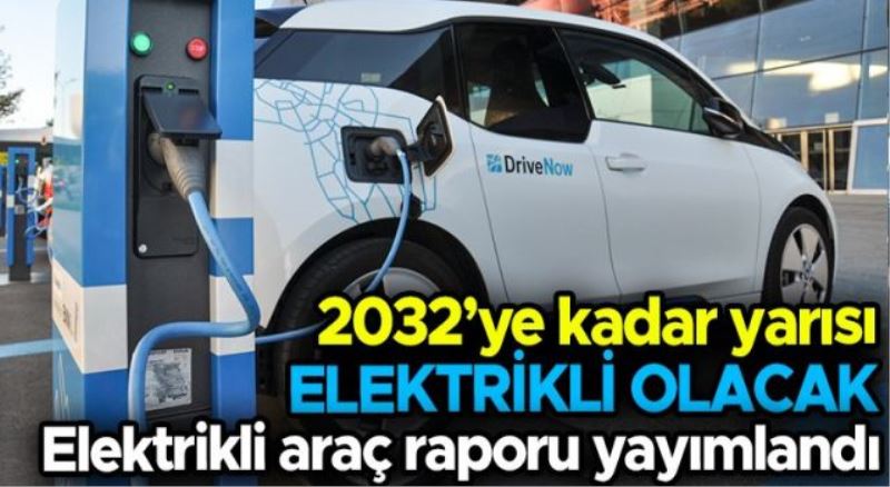 Binek araçların yarısı elektrikli olacak