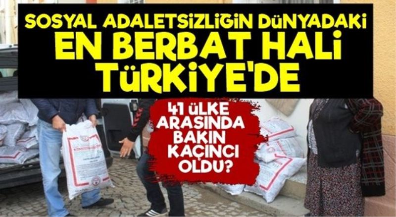 Sosyal adalet de 41 ülke arasında 40. sıradayız