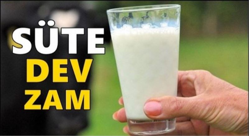 Süte yüzde 46.8 zam