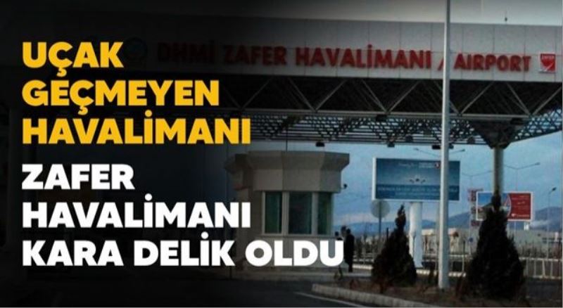 Zafer Havalimanı ne kadar zarar etti