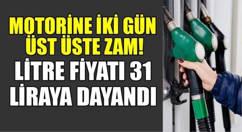 Motorine iki gün üst üste zam