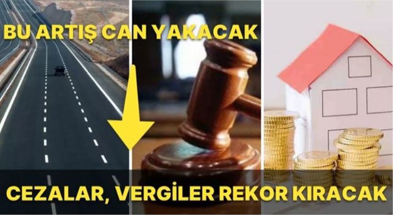 Ceza, harç ve vergilere rekor zam