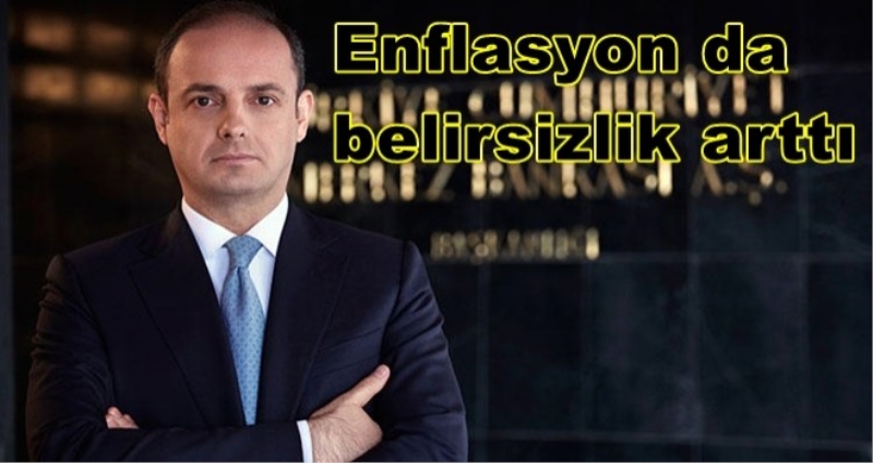 TCMB: Enflasyon da belirsizlik arttı