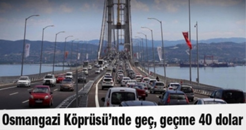 Geç, geçme Osmangazi Köprüsü