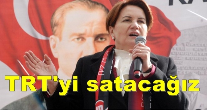 Meral Akşener: TRT