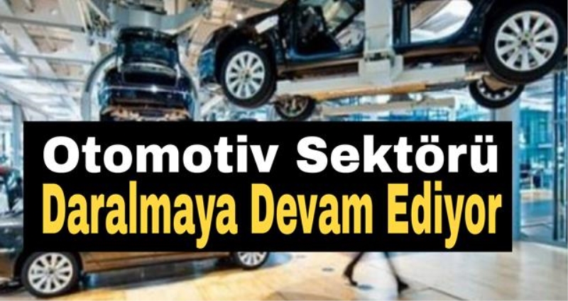 Otomotiv sektöründe sert düşüş