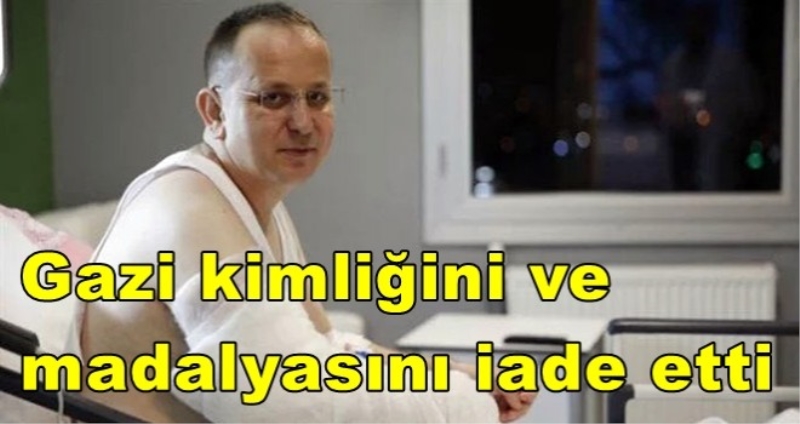 15 Temmuz gazisi madalyasını iade etti