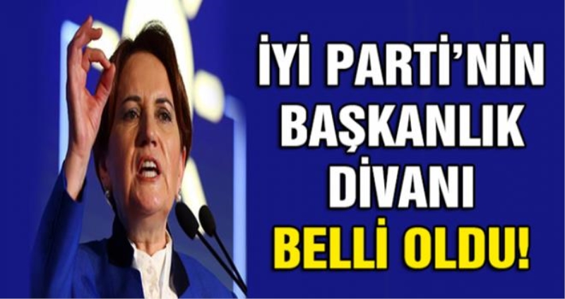 İYİ Parti Başkanlık Divanı belli oldu