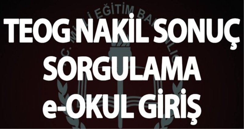 TEOG nakil sonuçları açıklandı