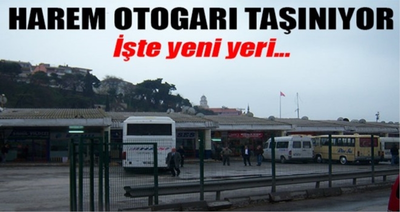Harem Otogarı nereye taşınıyor?