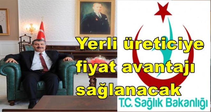 Sağlık Bakanı: Yerli üreticiye fiyat avantajı sağlanacak