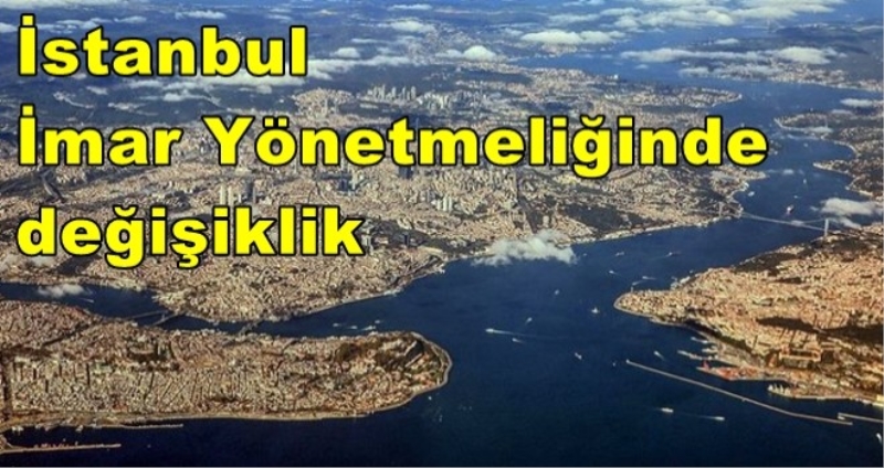 İstanbul İmar Yönetmeliğinde değişiklik