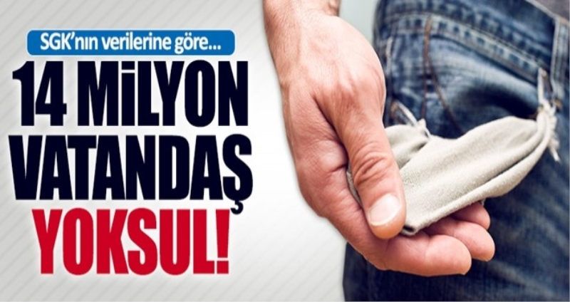 SGK: 14 milyon vatandaş yoksul