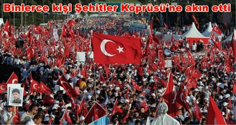 Binlerce kişi Şehitler Köprüsü