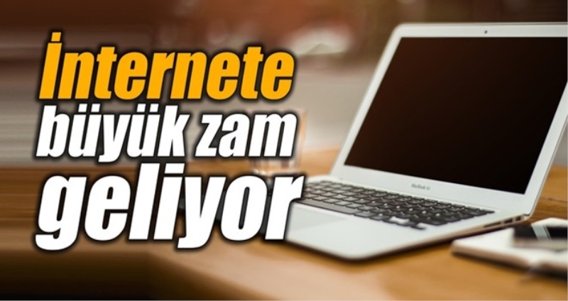 İnternete yeni zamlar geliyor...